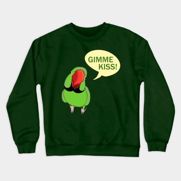GIMME KISS - green indian ringneck Crewneck Sweatshirt by FandomizedRose